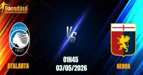 Nhận Định Atalanta Vs Genoa, 01h45 Ngày 03/05: Chủ Nhà Leo Cao