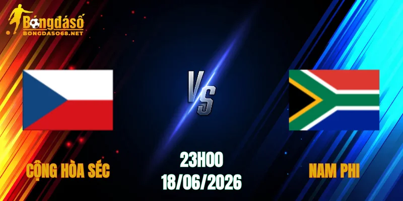 Nhận Định Cộng Hòa Séc vs Nam Phi, 23h00 Ngày 18/06: Chờ Đợi Bất Ngờ    